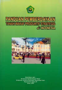 Image of Panduan Pemberdayaan Tanah Wakaf Produktif Strategis di Indonesia Tahun 2009