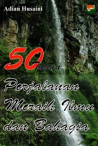 Image of 50 Tahun Perjalanan Menuntut Ilmu dan Bahagia