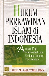 Image of Hukum Perkawinan Islam di Indonesia: Antara Fiqh Munakahat dan Undang-Undang Perkawinan