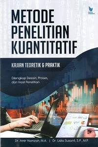 Image of Metode Penelitian Kuantitatif Kajian Teoretik & Praktik: Dilengkapi Desain, Proses, dan Hasil Penelitian