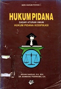 Image of Hukum Pidana: Dasar Aturan Umum Hukum Pidana Kodifikasi