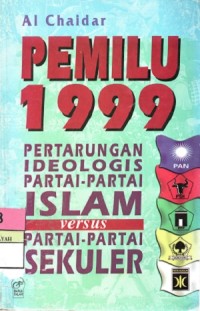 Image of Pemilu 1999 : Pertarungan Ideologis Partai-Partai Islam Versus Partai-Partai Sekuler