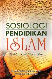 Image of Sosiologi Pendidikan Islam: Realitas Sosial Umat Islam