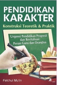 Image of Pendidikan Karakter: Konstruksi Teoretik & Praktik