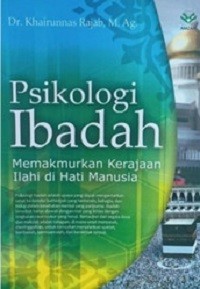 Image of Psikologi Ibadah: Memakmurkan Kerajaan Ilahi di Hati Manusia