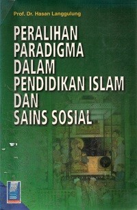 Image of Peralihan Paradigma dalam Pendidikan Islam dan Sains Sosial