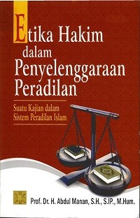 Image of Etika Hakim Penyelenggara Peradilan: Suatu Kajian dalam Sistem Peradilan Islam