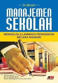 Image of Manajemen Sekolah: Mengelola Lembaga Pendidikan Secara Mandiri