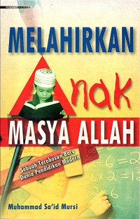 Image of Melahirkan Anak Masya Allah: Sebuah Terobosan Baru Dunia Pendidikan Modern