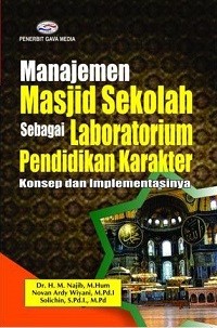 Image of Manajemen Masjid Sekolah sebagai Laboratorium Pendidikan Karakter Konsep dan Implementasinya