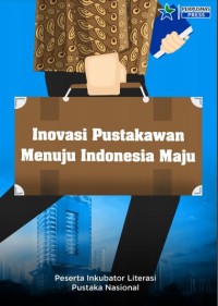Image of Inovasi pustakawan menuju Indonesia maju