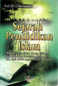 Image of Sejarah Pendidikan Islam: Perubahan Konsep, Filsafat dan Metodologi dari Era Nabi SAW sampai Ulama Nusantara