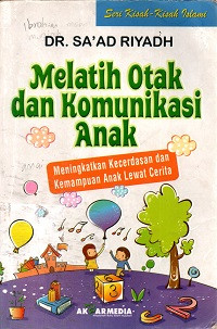 Image of Melatih Otak dan Komunikasi Anak: Meningkatkan Kecerdasan dan Kemampuan Anak Lewat Cerita