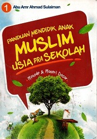 Image of Panduan Mendidik Anak Muslim Usia Pra Sekolah: Metode & Materi Dasar (1)