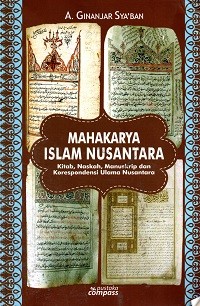 Image of Mahakarya Islam Nusantara: Kitab, Naskah, Manuskrip, dan Korespondensi Ulama Nusantara
