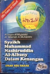 Image of Syaikh Muhammad Nashiruddin Al-Albany dalam Kenangan